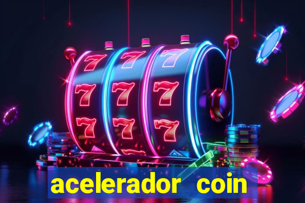 acelerador coin master 2024